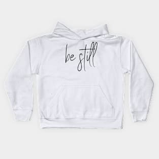 be still Kids Hoodie